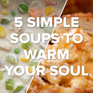 781K views · 2.4K reactions | 5 simple soup recipes to warm your soul. Cooking immediately.  | Tasty | Facebook