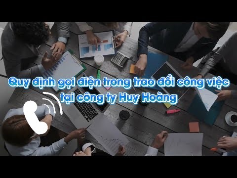 Quy định gọi điện thoại trao đổi công việc [Thang máy Huy Hoàng]