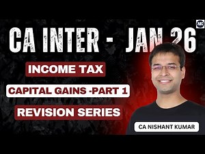 Capital Gains - Part 1 | CA Intermediate January 2026 Revision Series