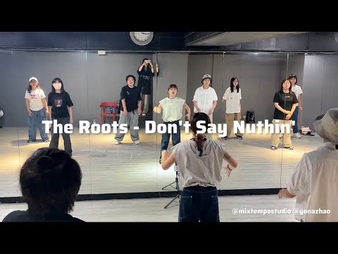 The Roots - Don't Say Nuthin' / HIPHOP / CHOREO / YOANZHAO