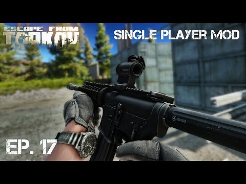 A good start! | Escape From Tarkov Single Player Mod | (Season 1, Episode 17) [ NO COMMENTARY ]