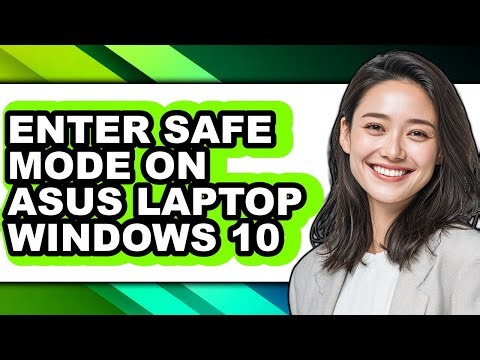 How to Enter Safe Mode on Asus Laptop Windows 10 - Easy Guide