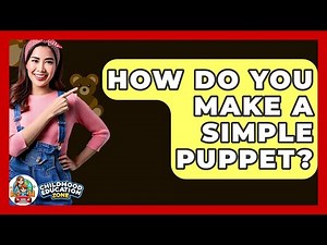 How Do You Make A Simple Puppet? - Childhood Education Zone
