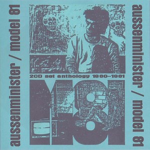 Aussenminister / Model 81 - 2CD Set Anthology 1980-1981