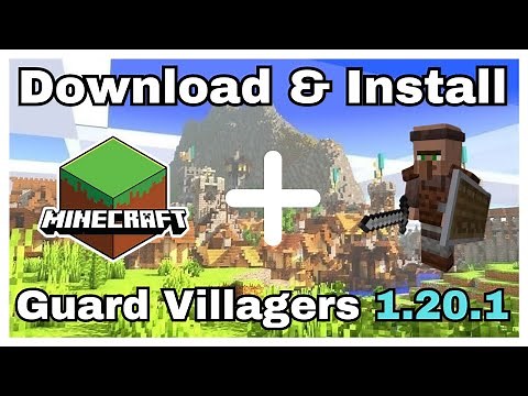 How To Download & Install Guard Villagers In Minecraft 1.20.1