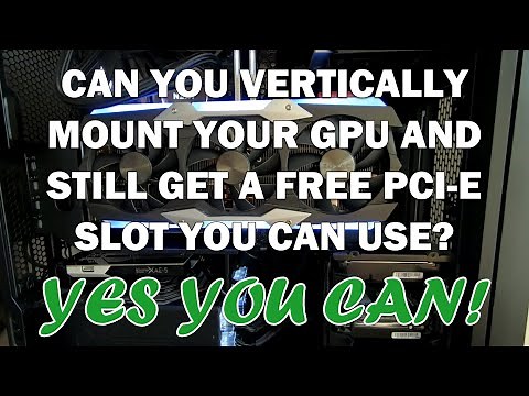 Vertical GPU Mounting - With A Free PCI-E Slot *HOW TO* Guide