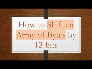 How to Shift an Array of Bytes by 12-bits
