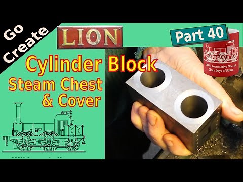 Lion - 5"g Miniature Locomotive Steam Engine Build pt.40 - Cylinder Block, Steam Chest & Cover