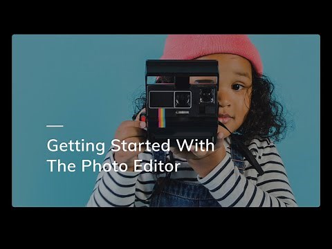 Getting Started With the Photo Editor