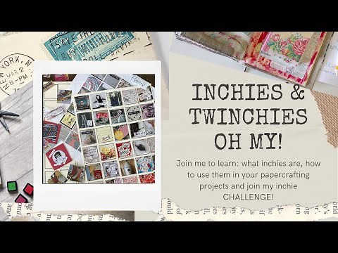 Inchies and Twinchies, OH MY! What are they? How to Use them? And a fun inchie challenge!
