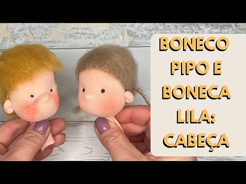 Como fazer Boneco de Pano Pipo ou Boneca de Pano Lila | Tutorial da cabeça com moldes para imprimir.