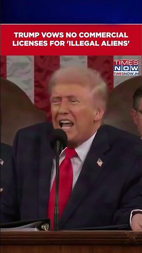 Trump's State Of The Union Address: POTUS Vows No Commercial Licenses For 'Illegal Aliens' #shorts