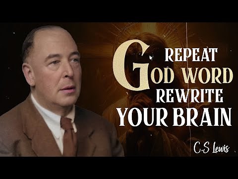 C.S. Lewis: How Repeating God’s Word Rewires Your Brain
