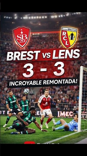 🔥 BREST 3-0… LENS REVIENT À 3-3 😱 | REMONTADA FOLLE ! PSG GRAND GAGNANT ⚡