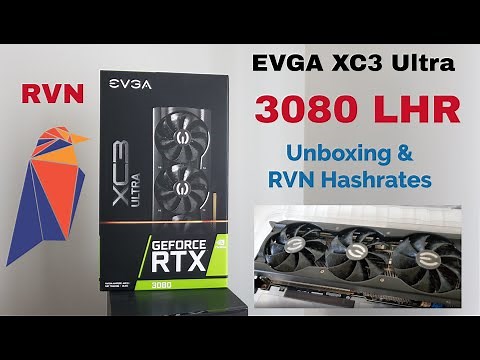 EVGA RTX 3080 LHR for Mining Ravencoin (Hashrates & Unboxing!) XC3 Ultra