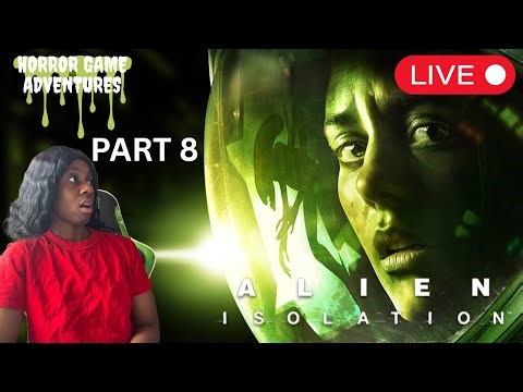 There are Aliens right below our feet!? | Alien Isolation Stream Part 8