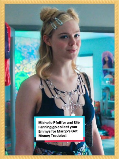 Michelle Pfeiffer & Elle Fanning: Emmys for Margo's Got Money Troubles