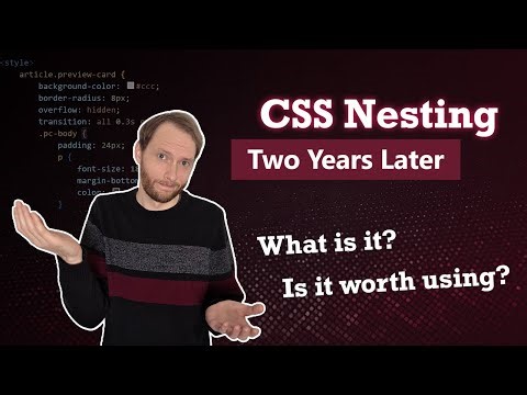 CSS Nesting - 2 Years Later