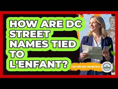 How Are DC Street Names Tied To L'Enfant?