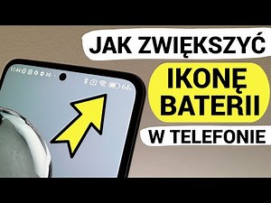 Jak ZWIĘKSZYĆ ikonę BATERII I INNE W TELEFONIE