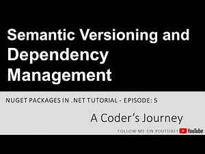 Nuget Packages in .NET - Episode 5 - Semantic Versioning and Dependency Management