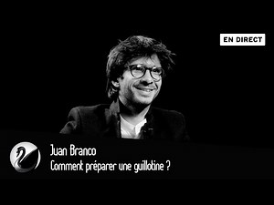 Comment préparer une guillotine ? Juan Branco [EN DIRECT]