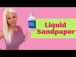 Liquid Sandpaper for easy DIY