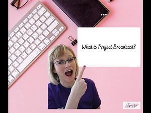 Project Broadcast Overview
