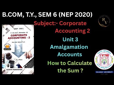 Bcom TY Sem 6 (NEP 2020) Corporate Accounting 2 / Amalgamation Accounts, How to calculate the Sum