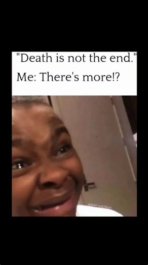Johnny Bravo Explains Memes on Instagram: "Hey everyone, Johnny here to explain. This meme plays on a humorous misunderstanding of the phrase "Death is not the end." The quote, often used in a spiritual or philosophical context to suggest that death is not the final chapter of existence, is humorously misinterpreted by the person in the meme. The image shows someone looking absolutely horrified and confused, with an exaggerated facial expression, as they react to the idea that death might not be