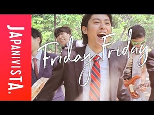 Friday, Friday - JAPANIVISTA® (Music Video)