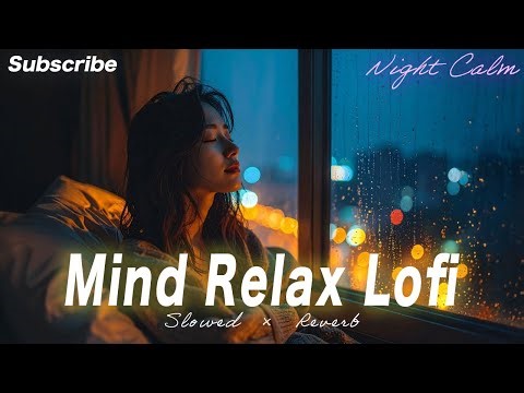 Indian Lo-Fi Sleep Beats 🌙 Rainy Night Chill Mix | Mind Relax Lofi Vol.36