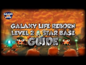 Galaxy Life Reborn - LvL 2 Star Base Guide