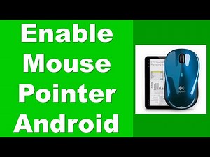 How to Enable a Mouse Pointer on Android