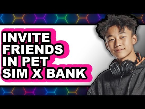 How to Invite Friends in Pet Sim X Bank (easy Method)