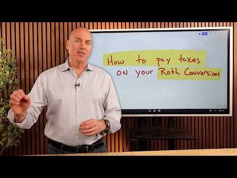How to Pay Taxes on Roth Conversions