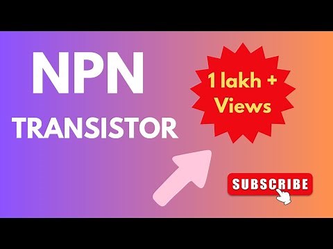 NPN TRANSISTOR | CONSTRUCTION AND WORKING|