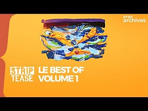 Strip-Tease : le best of des épisodes cultes Vol. 1 - RTBF Archives