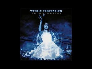 Within Temptation - The Silent Force Tour (Full Live Album)