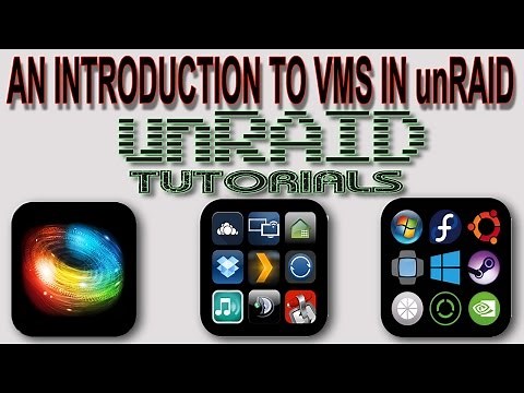 An introduction to VMs in unRAID and what to do first