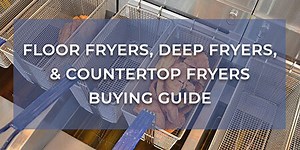 Commercial Fryer Guide | Types, Features & Oil Management