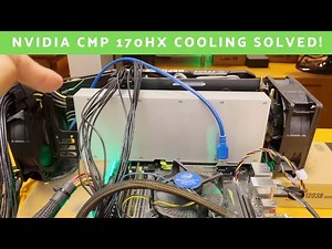 NVIDIA CMP 170HX COOLING ISSUES KINDA SOLVED! Crypto Mining 2021 ξ ₿ 香港加密貨幣挖礦