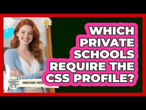 Which Private Schools Require The CSS Profile?