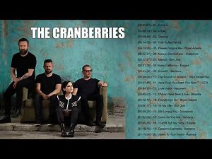 The Cranberries Greatest Hits Full Album Best Songs Of The Cranberries