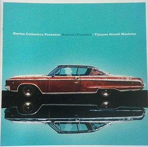 Nortec Collective Presents Bostich   Fussible - Tijuana Sound Machine