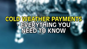 Cold weather payments - everything you need to know