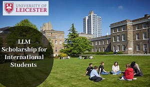 LLM Scholarship for International Students at University of Leicester in UK