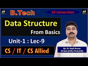 Lec-9 I Unit-1 I Data Structure I by Dr. Kapil Kumar Sir I Gateway Classes I AKTU RGPV I SPPU I