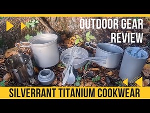 Silverrant titanium camping cookware. Outdoor gear review. First look.