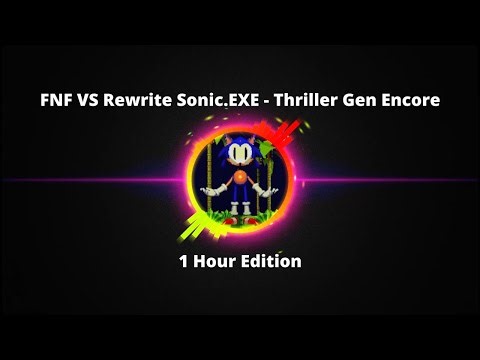 FNF VS Rewrite Sonic.EXE - Thriller Gen Encore (1 hour Edition) #fnf #hours